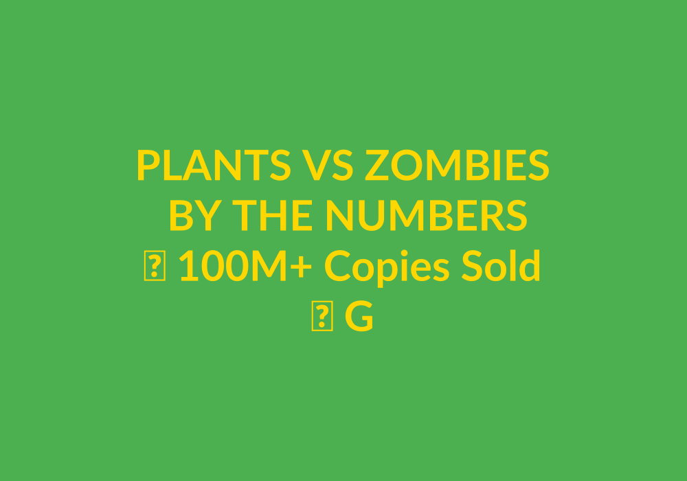PvZ By The Numbers